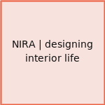 NIRA | designing interior life